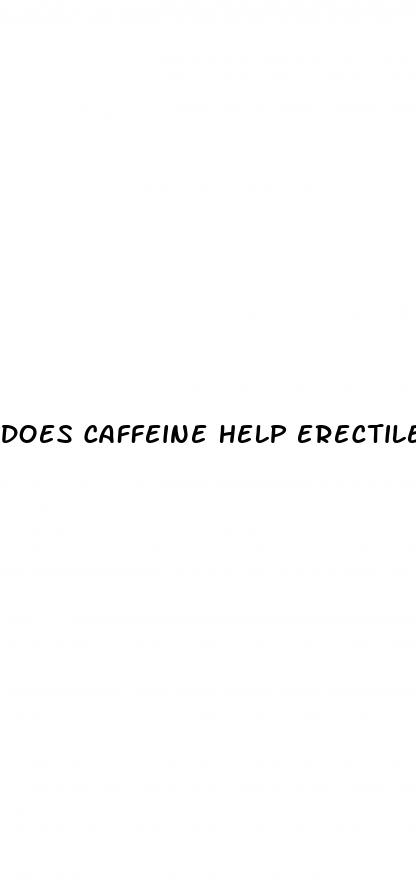 does caffeine help erectile dysfunction