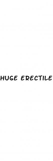 huge erectile dysfunction pills