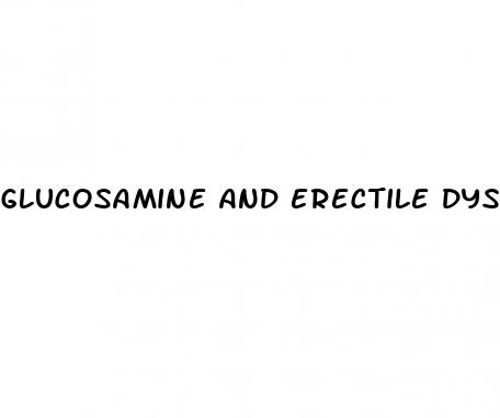 glucosamine and erectile dysfunction