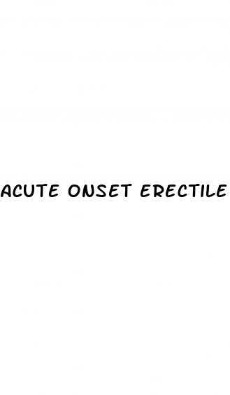 acute onset erectile dysfunction