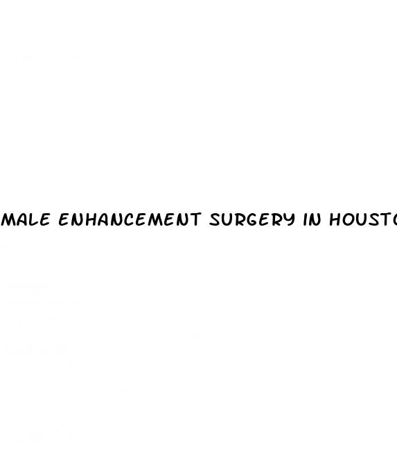 male enhancement surgery in houston tx