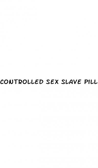 controlled sex slave pill