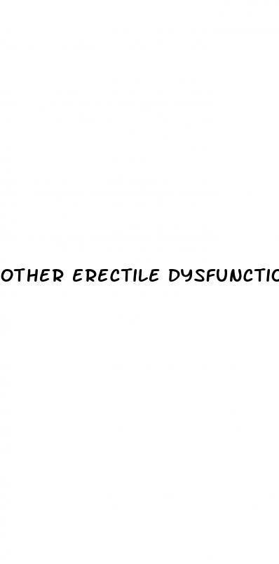 other erectile dysfunction drugs