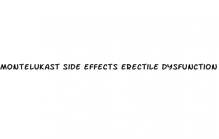 montelukast side effects erectile dysfunction