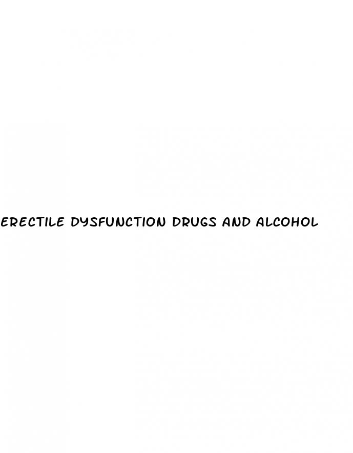 erectile dysfunction drugs and alcohol