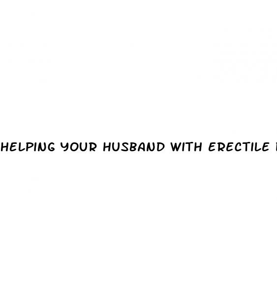 helping your husband with erectile dysfunction