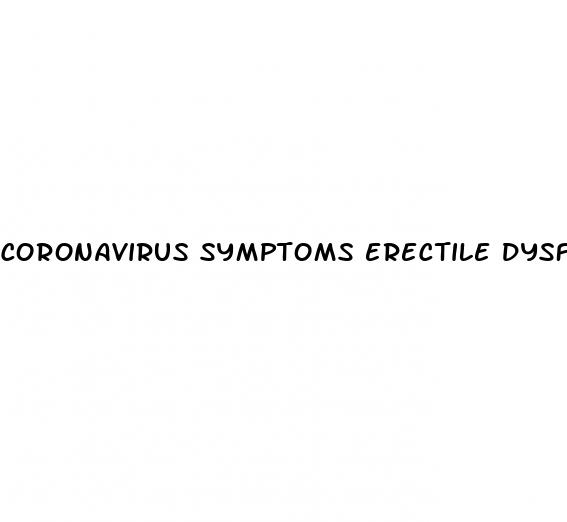 coronavirus symptoms erectile dysfunction