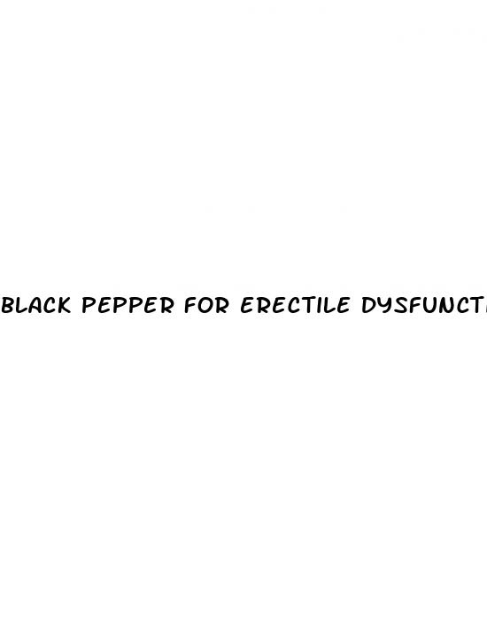 black pepper for erectile dysfunction