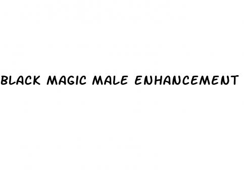 black magic male enhancement pills