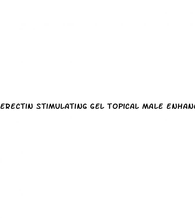 erectin stimulating gel topical male enhancement gel reviews