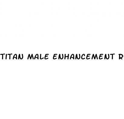 titan male enhancement reviews