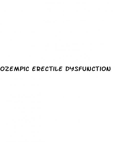 ozempic erectile dysfunction