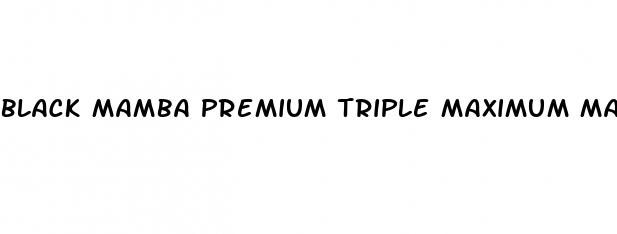 black mamba premium triple maximum male enhancement pill