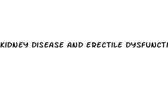 kidney disease and erectile dysfunction