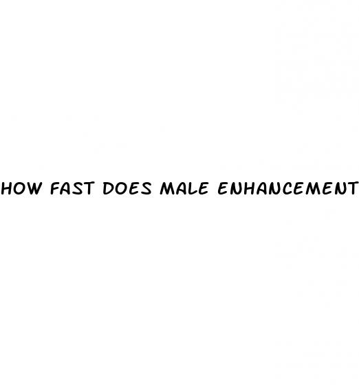 how fast does male enhancement work