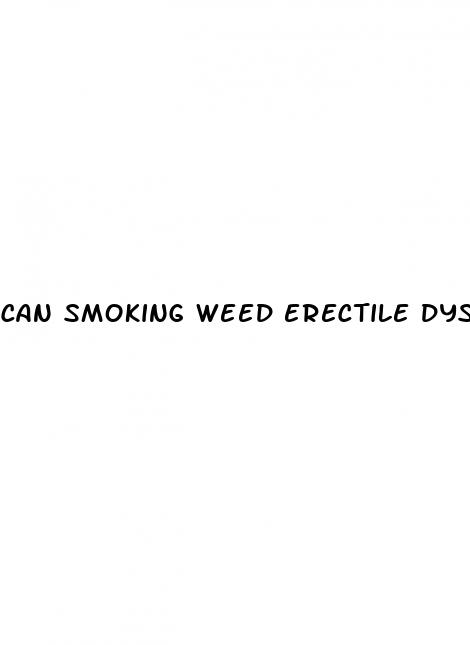 can smoking weed erectile dysfunction