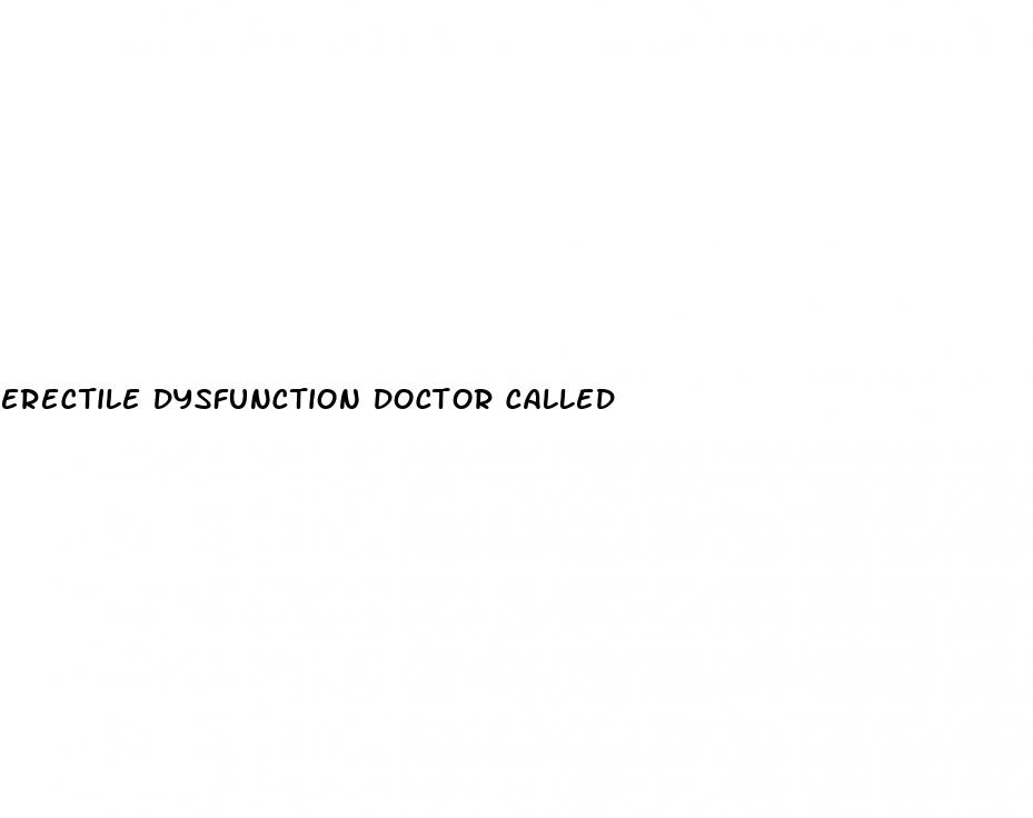 erectile dysfunction doctor called