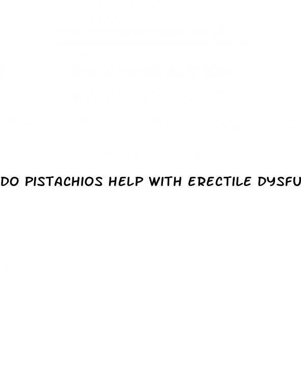 do pistachios help with erectile dysfunction