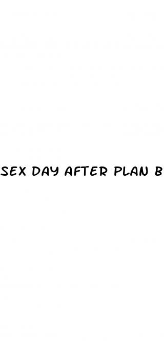 sex day after plan b pill