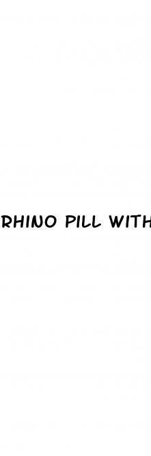 rhino pill with alcohol