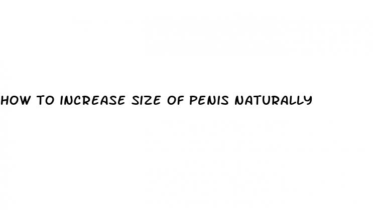 how to increase size of penis naturally