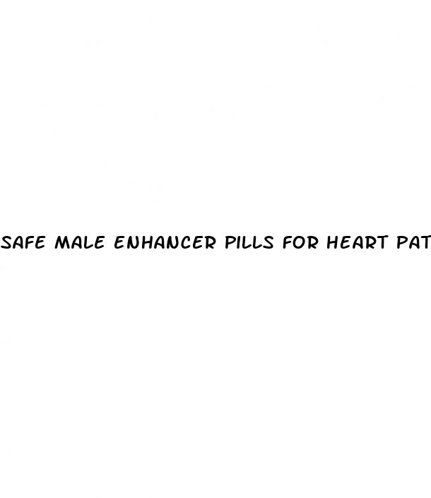 safe male enhancer pills for heart patients