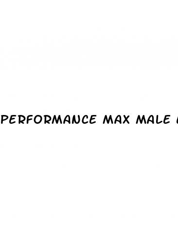 performance max male enhancement