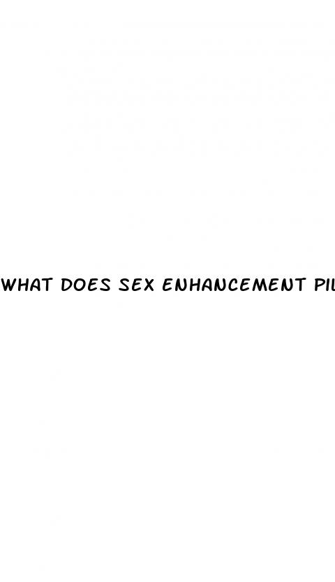 what does sex enhancement pills do