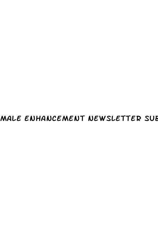 male enhancement newsletter subscription