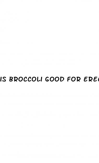 is broccoli good for erectile dysfunction