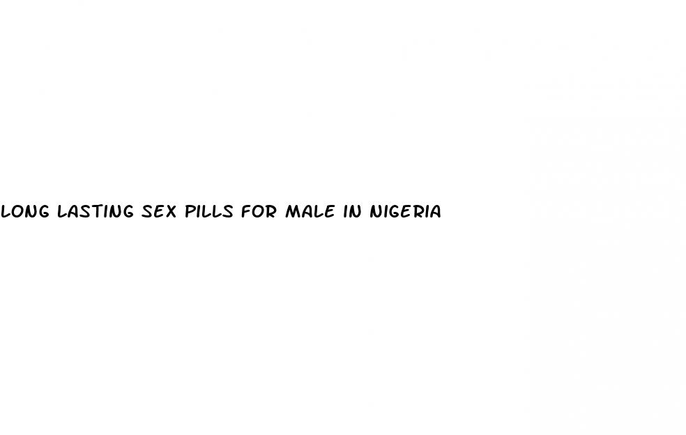 long lasting sex pills for male in nigeria