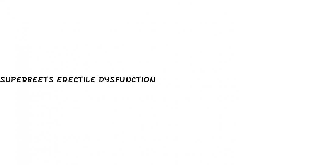 superbeets erectile dysfunction