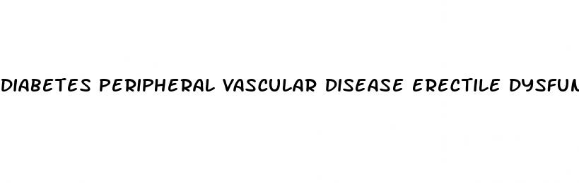 diabetes peripheral vascular disease erectile dysfunction