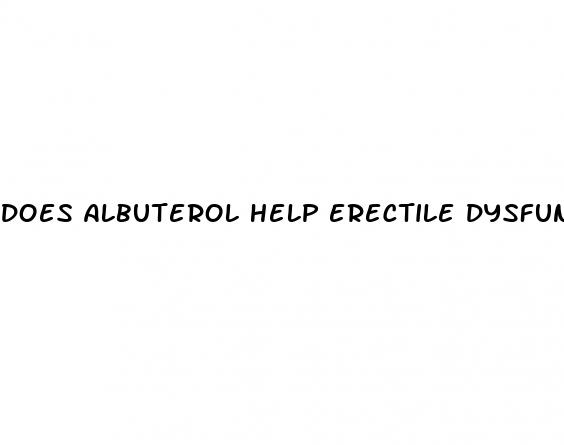 does albuterol help erectile dysfunction