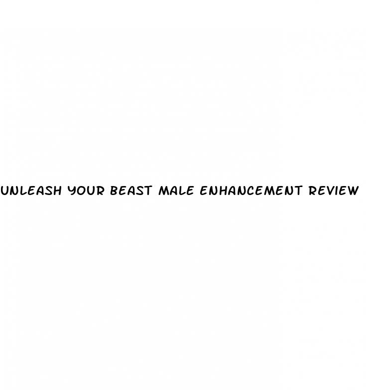 unleash your beast male enhancement review