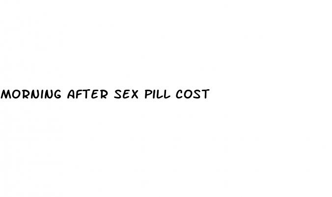 morning after sex pill cost