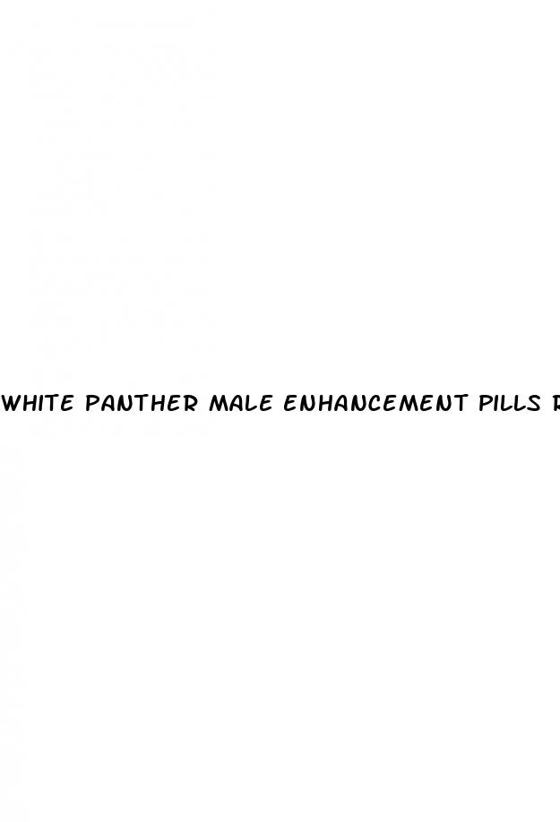 white panther male enhancement pills reviews