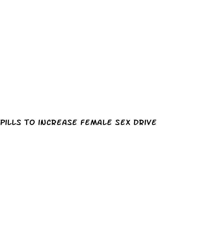 pills to increase female sex drive