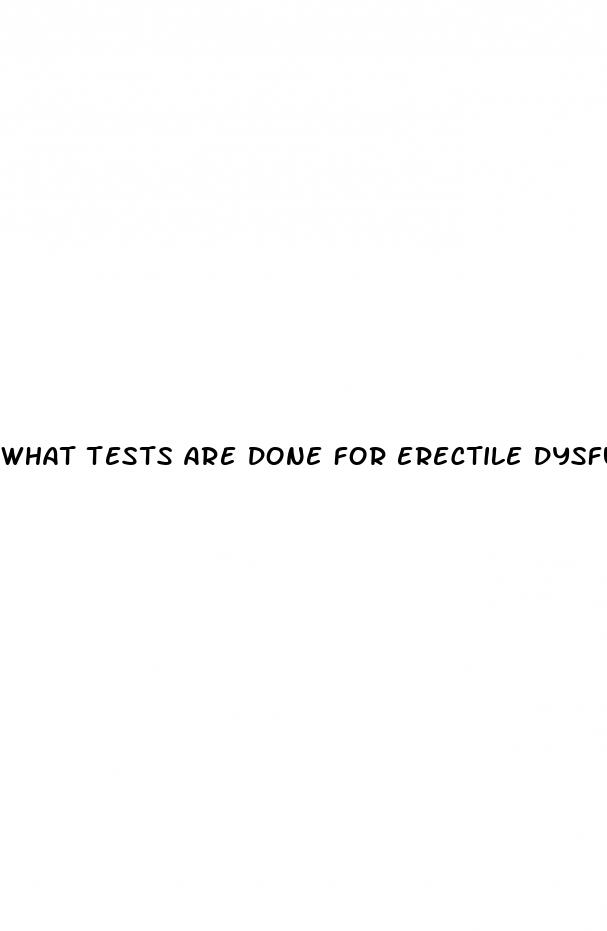 what tests are done for erectile dysfunction