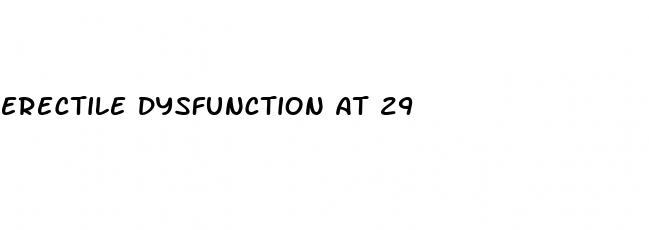 erectile dysfunction at 29