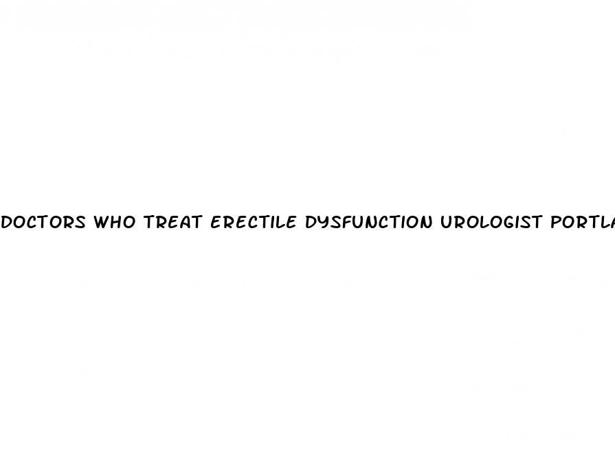 doctors who treat erectile dysfunction urologist portland maine martins point