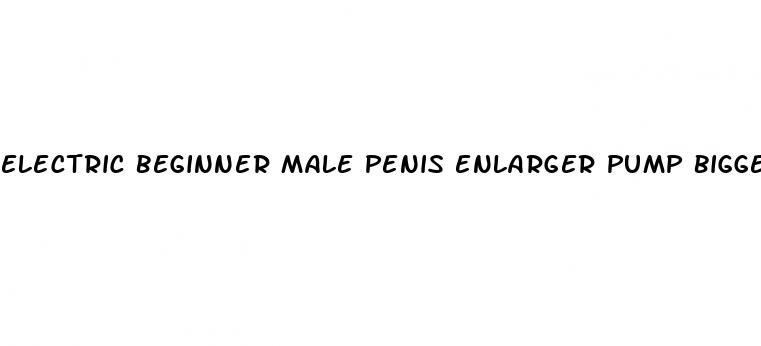 electric beginner male penis enlarger pump bigger enlargement enhancer