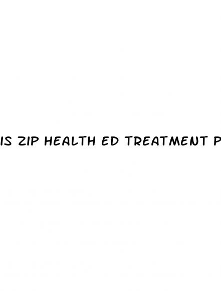 is zip health ed treatment pills legitimate