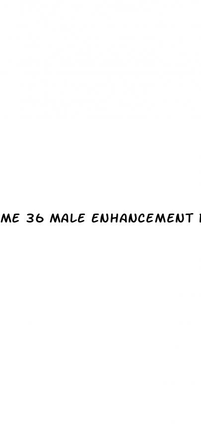 me 36 male enhancement pills