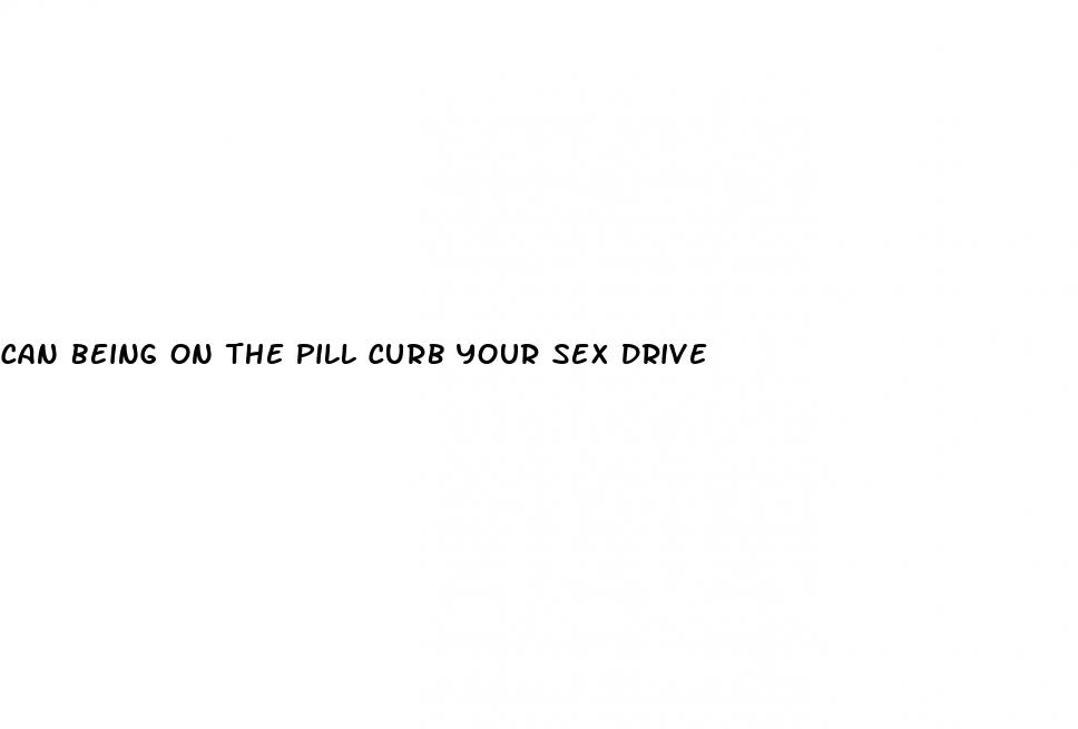 can being on the pill curb your sex drive