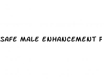 safe male enhancement pills effect later