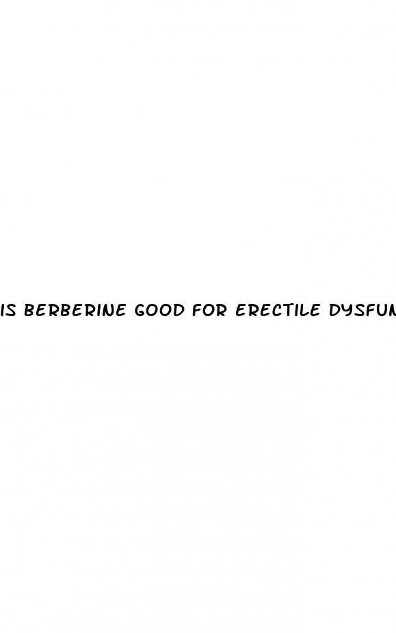 is berberine good for erectile dysfunction