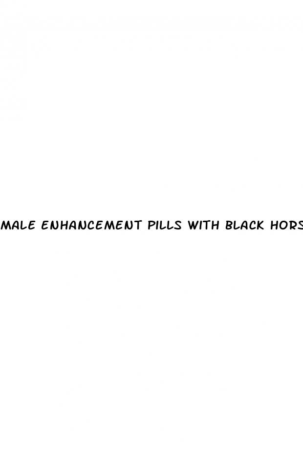 male enhancement pills with black horses