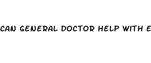 can general doctor help with erectile dysfunction