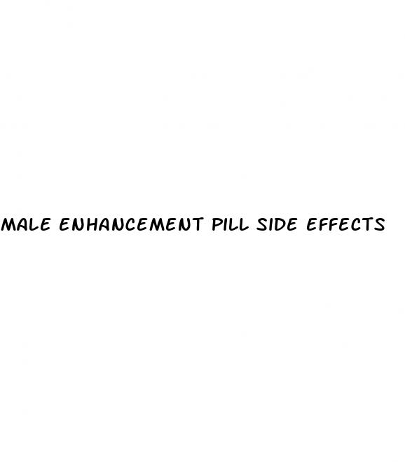 male enhancement pill side effects